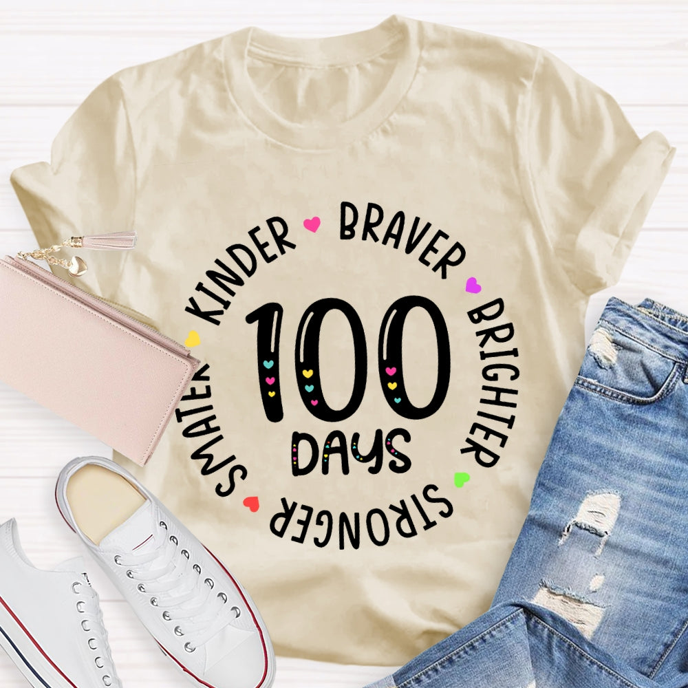 100 Days Kinder Braver Brighter Stronger T-shirt