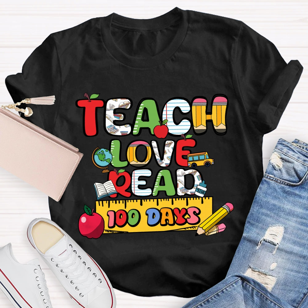 Teach Love Read 100 Days T-shirt