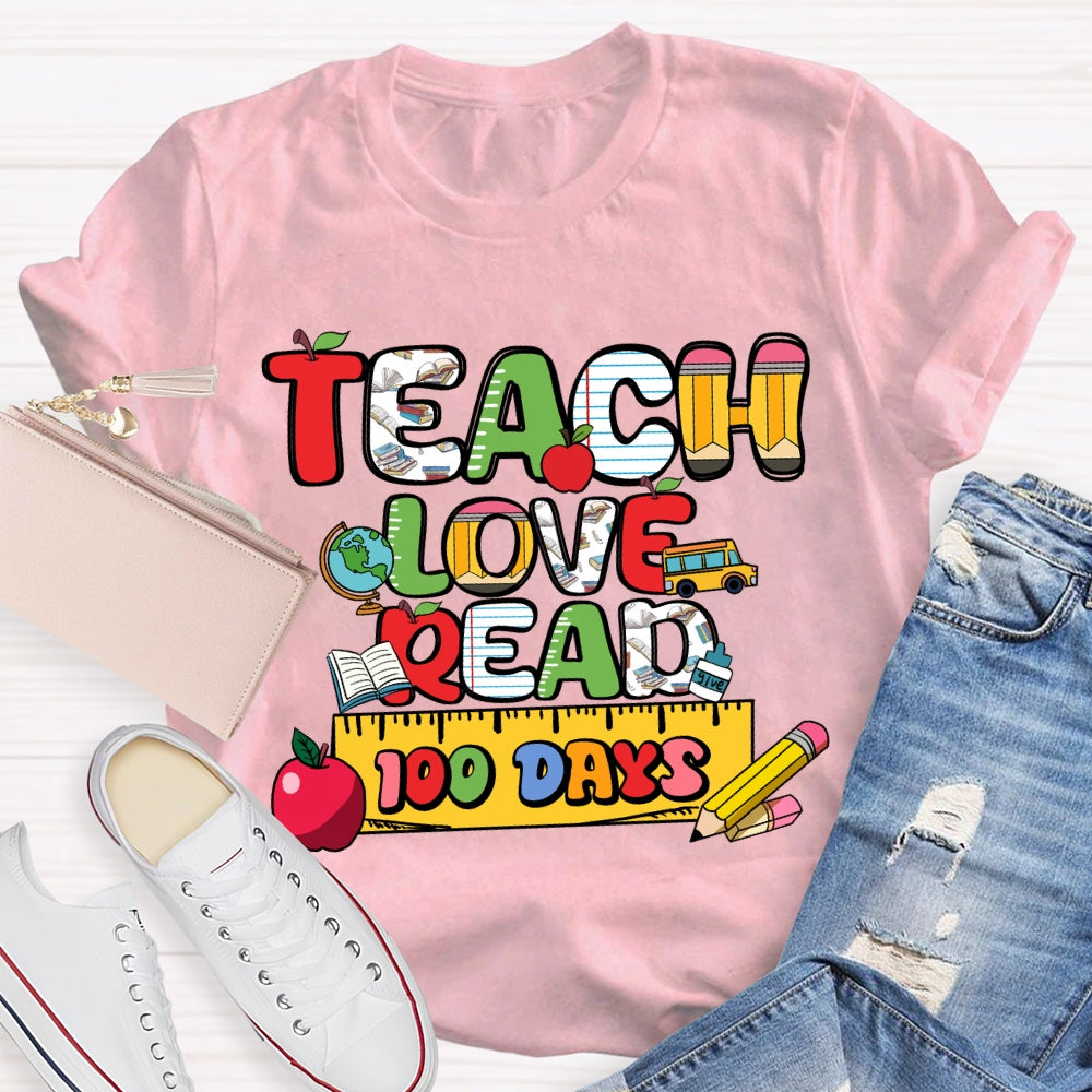 Teach Love Read 100 Days T-shirt