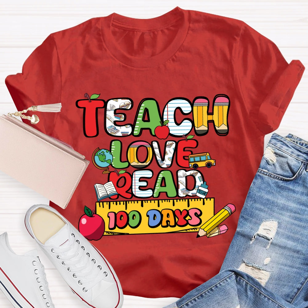 Teach Love Read 100 Days T-shirt