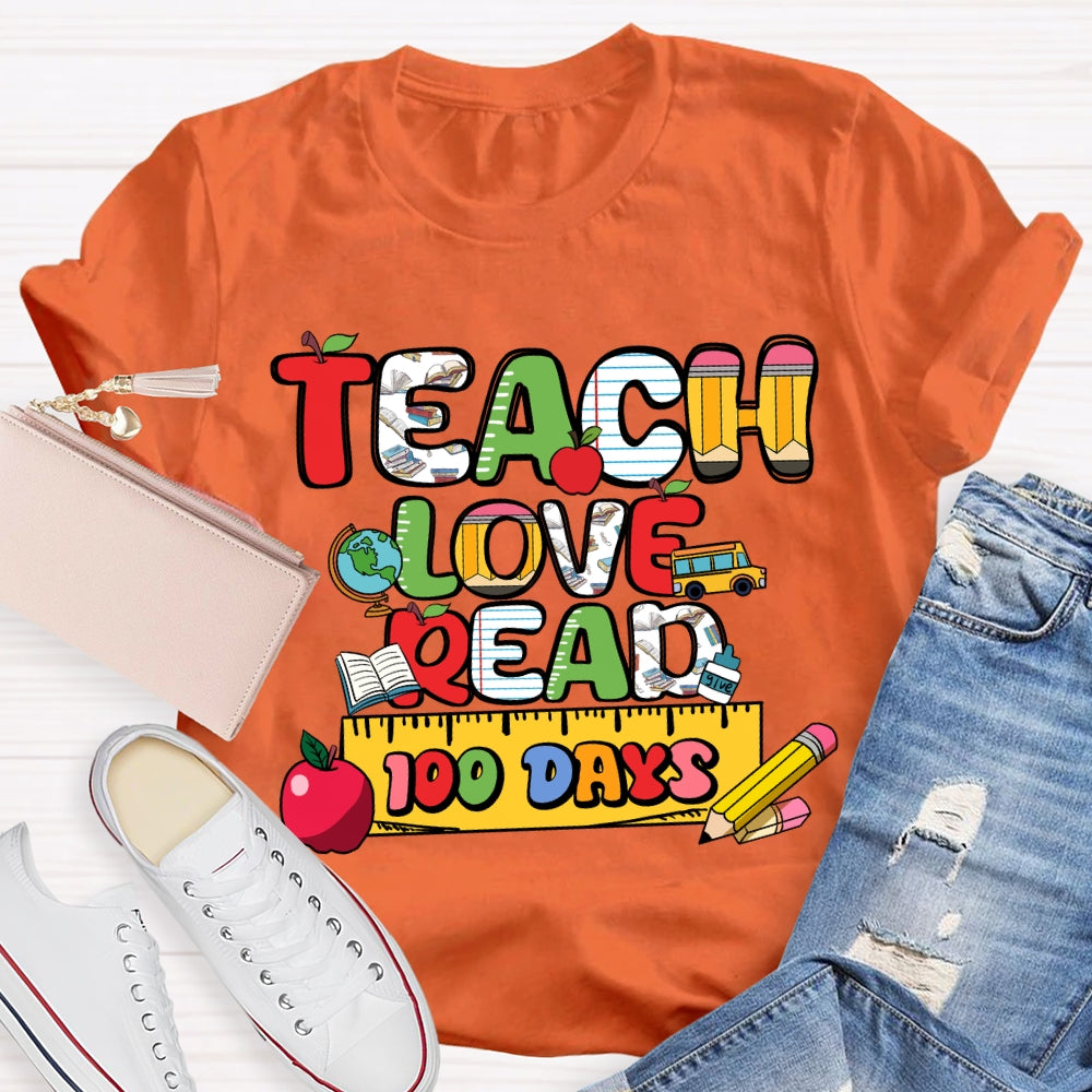 Teach Love Read 100 Days T-shirt
