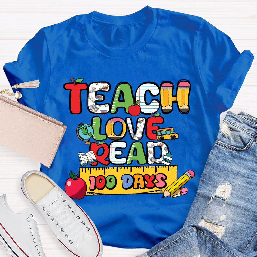Teach Love Read 100 Days T-shirt