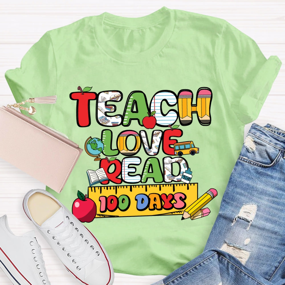Teach Love Read 100 Days T-shirt