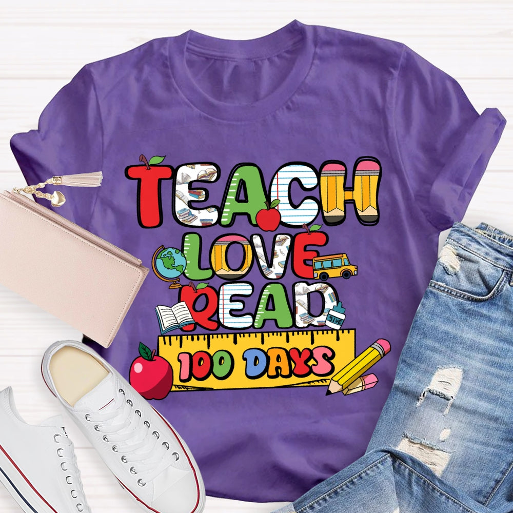 Teach Love Read 100 Days T-shirt