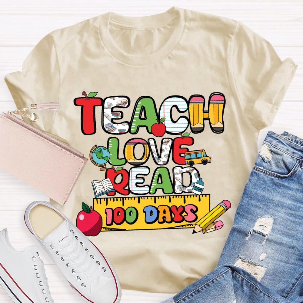 Teach Love Read 100 Days T-shirt