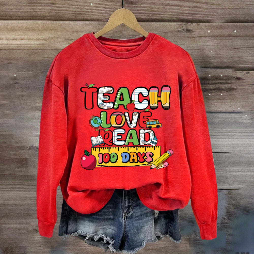 Teach Love Read 100 Days Sweatshirt