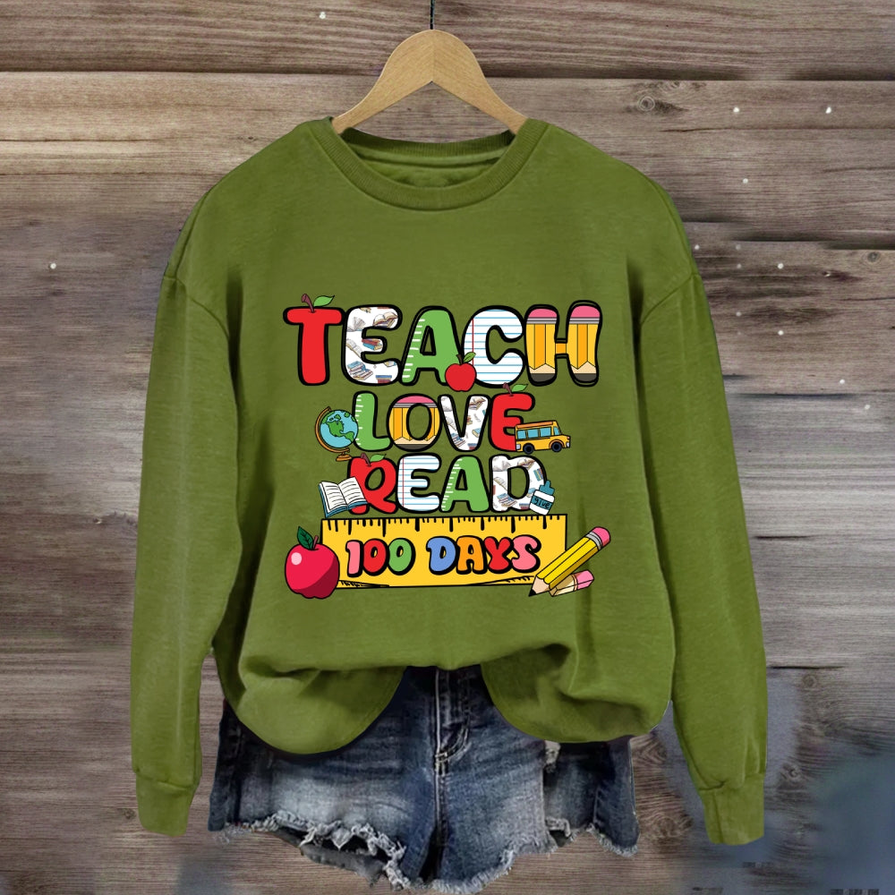 Teach Love Read 100 Days Sweatshirt