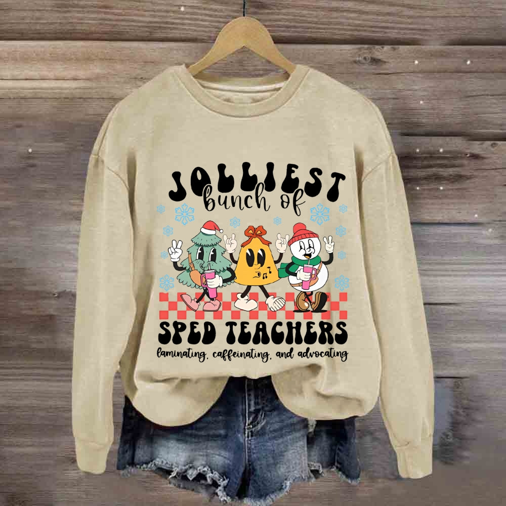 Jolliest Bunch Of Sped Teachers Laminating Caffeinating And Advocating Sweatshirt