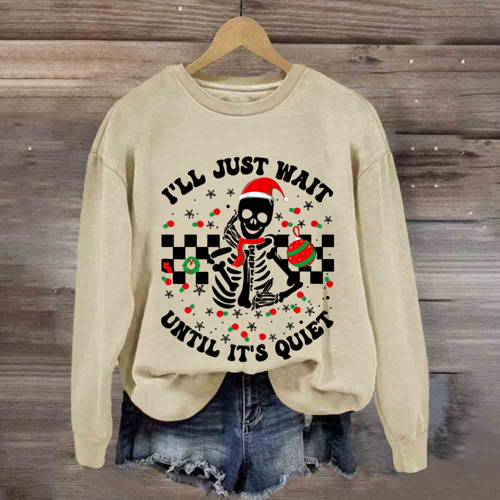 I'll Jsut Wait Until It'S Quiet Santa HatsSweatshirt