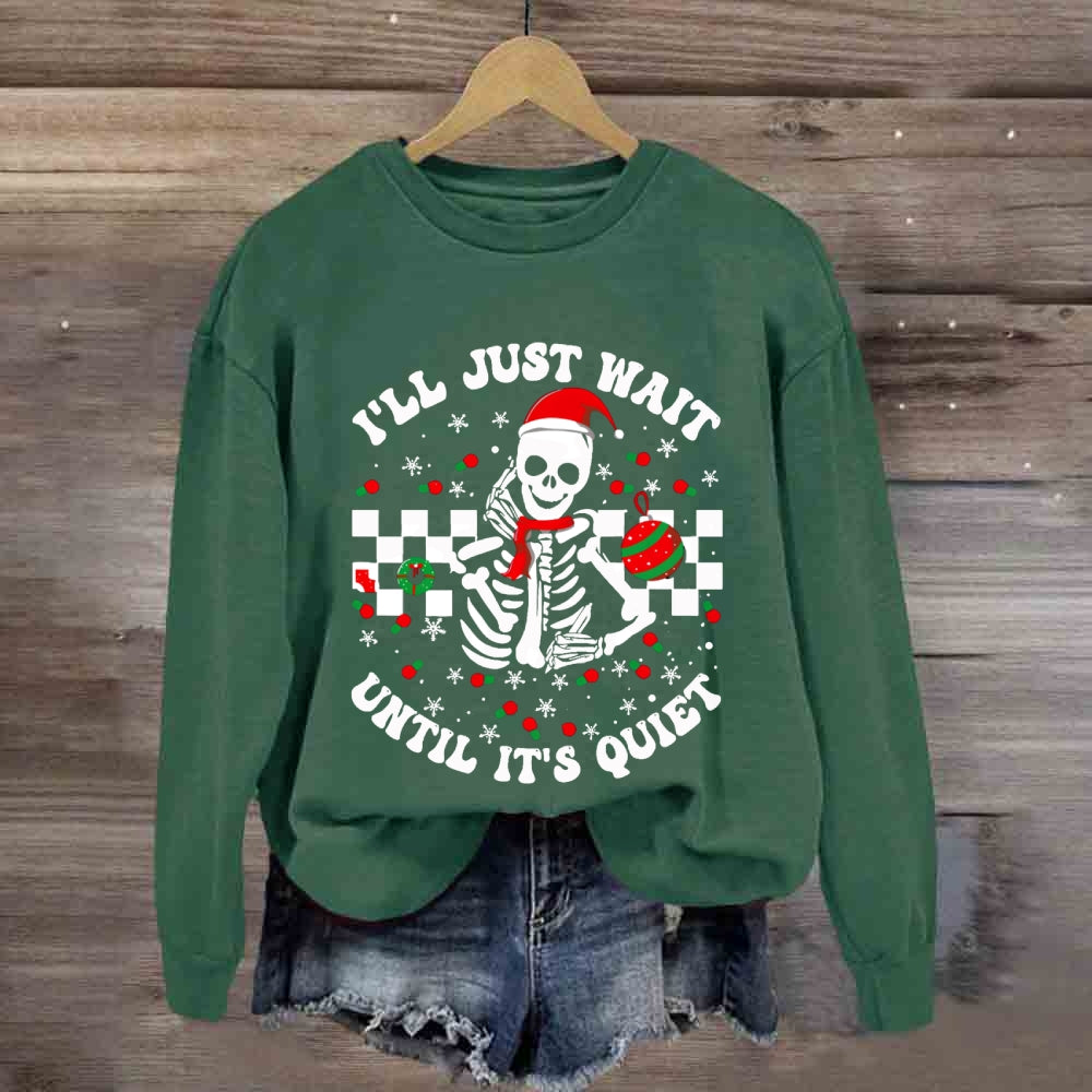 I'll Jsut Wait Until It'S Quiet Santa HatsSweatshirt
