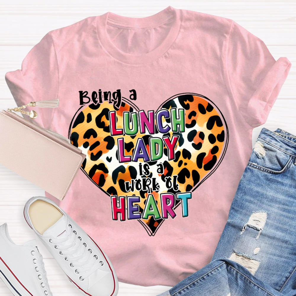 Being A Lunch Lady Is A Work Of Heart Leopard Print Heart T-shirt
