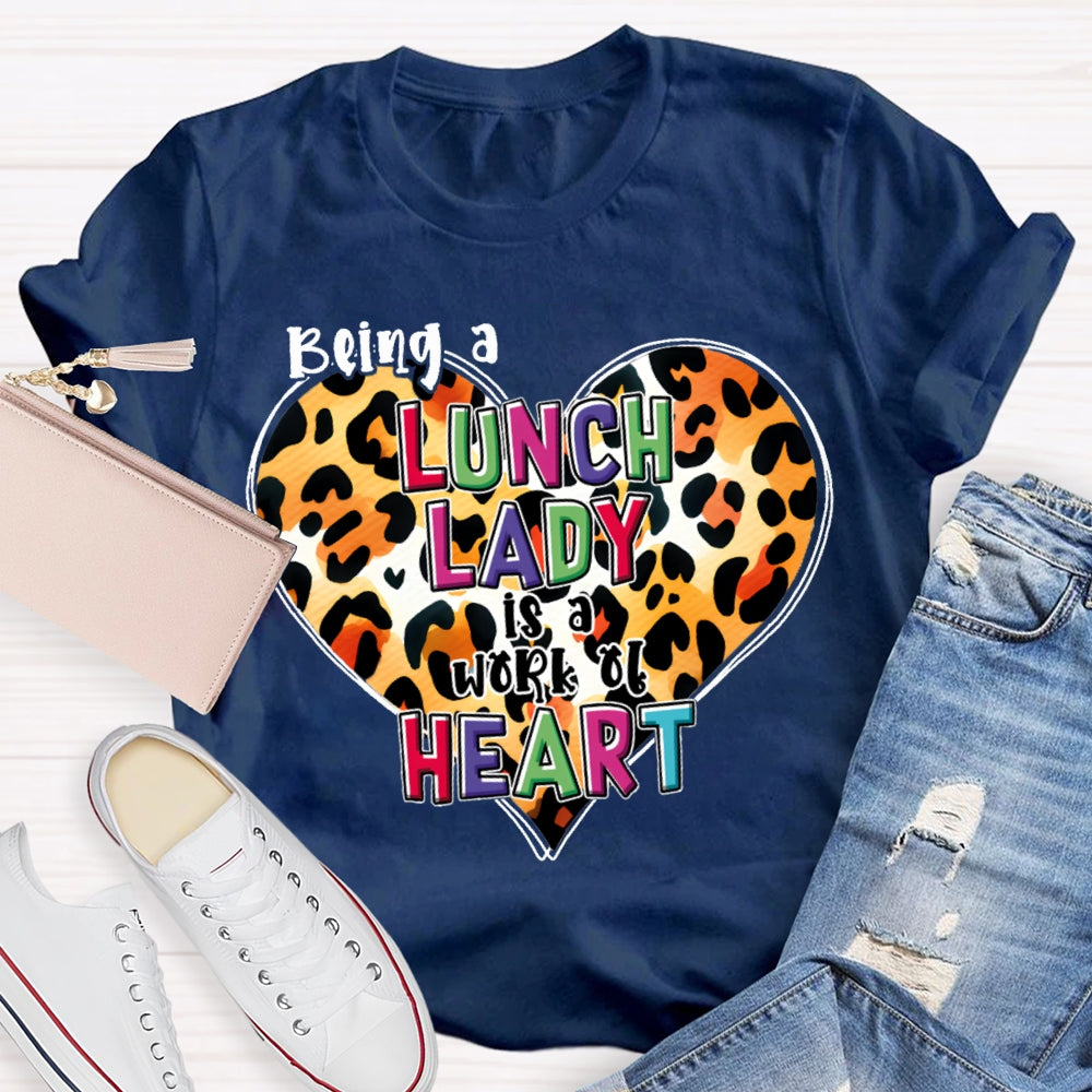 Being A Lunch Lady Is A Work Of Heart Leopard Print Heart T-shirt