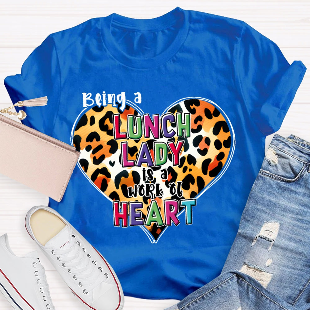 Being A Lunch Lady Is A Work Of Heart Leopard Print Heart T-shirt