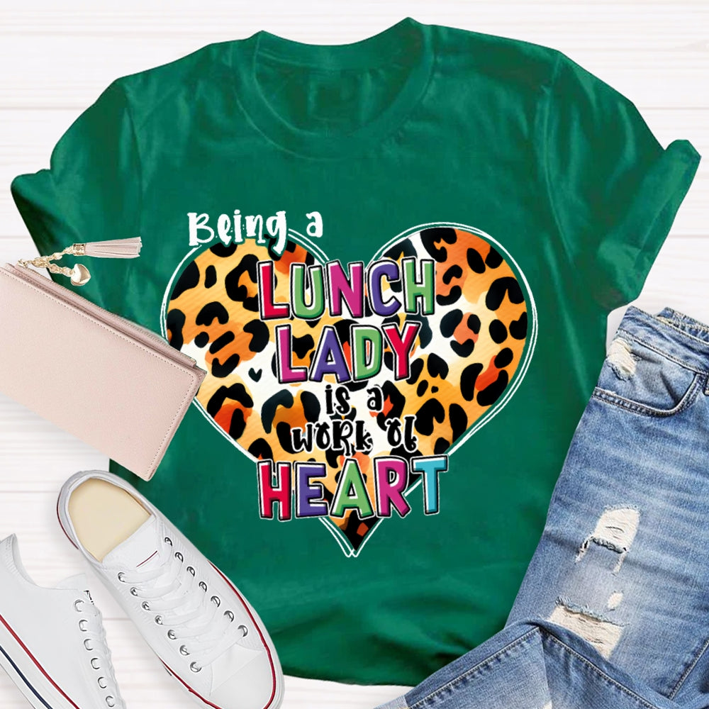 Being A Lunch Lady Is A Work Of Heart Leopard Print Heart T-shirt