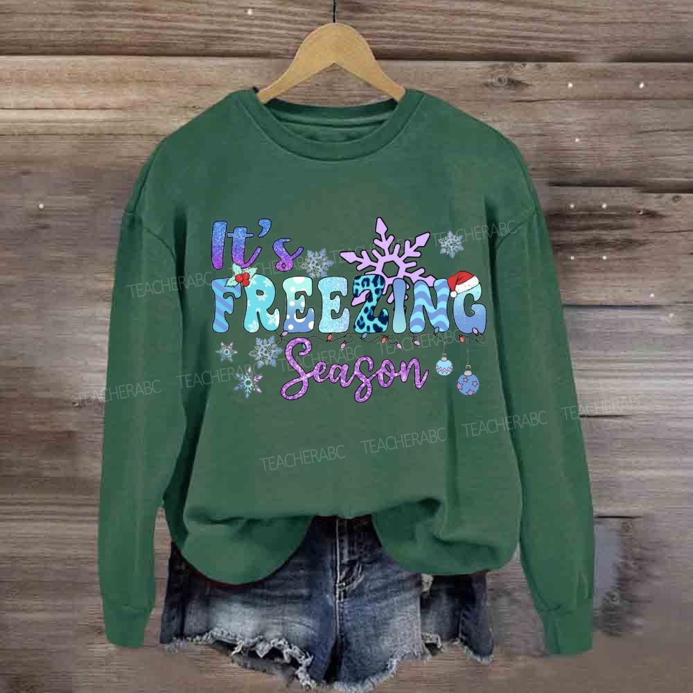 It's Freezing Season Sweatshirt