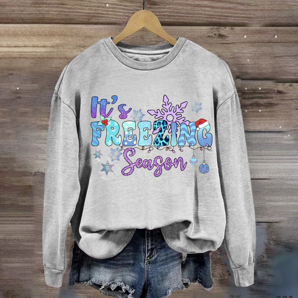 It's Freezing Season Sweatshirt