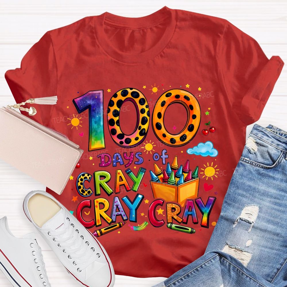 100 Days Of Cray Cray Cray Colored Fonts T-shirt