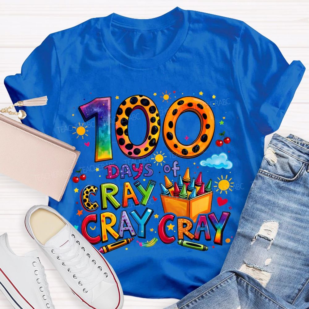 100 Days Of Cray Cray Cray Colored Fonts T-shirt