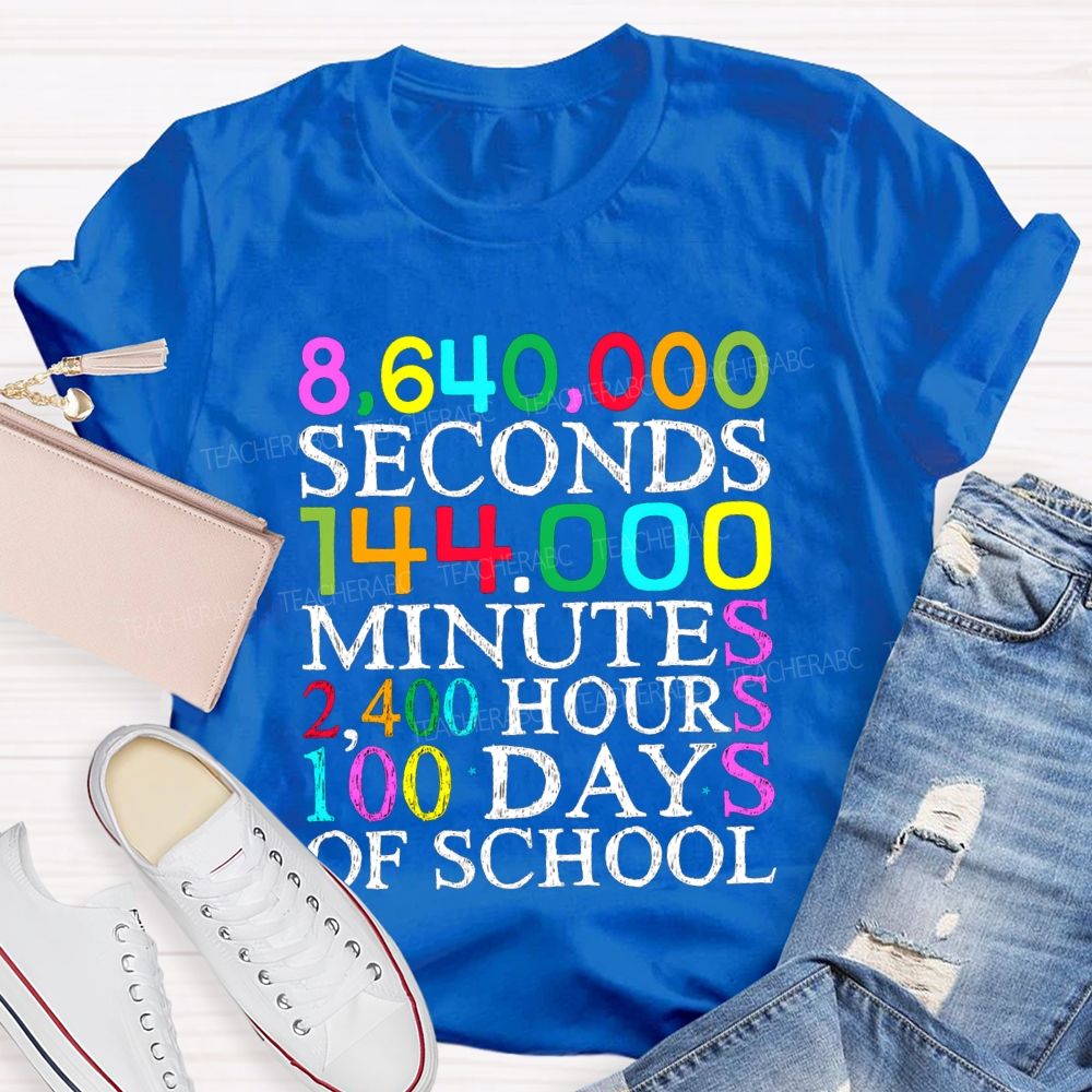 Seconds Minutes Hours 100 Days Of School T-shirt