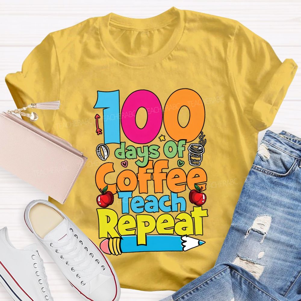 100 Days Of Coffee Teach Repeat Apples And Pencils T-shirt