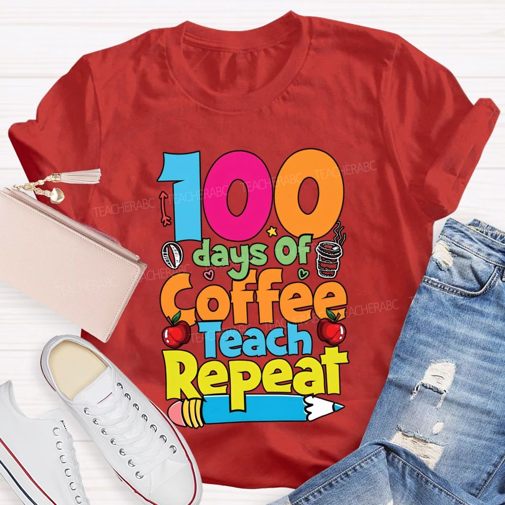 100 Days Of Coffee Teach Repeat Apples And Pencils T-shirt