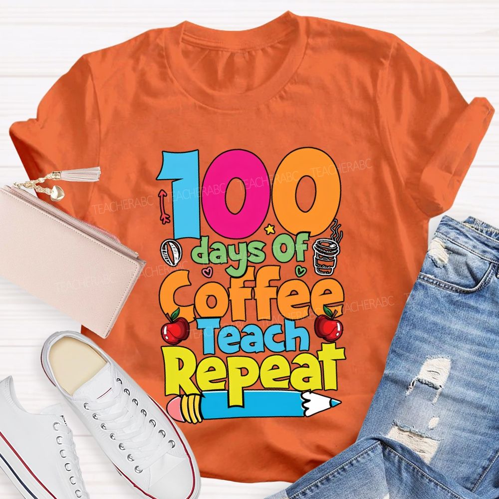 100 Days Of Coffee Teach Repeat Apples And Pencils T-shirt
