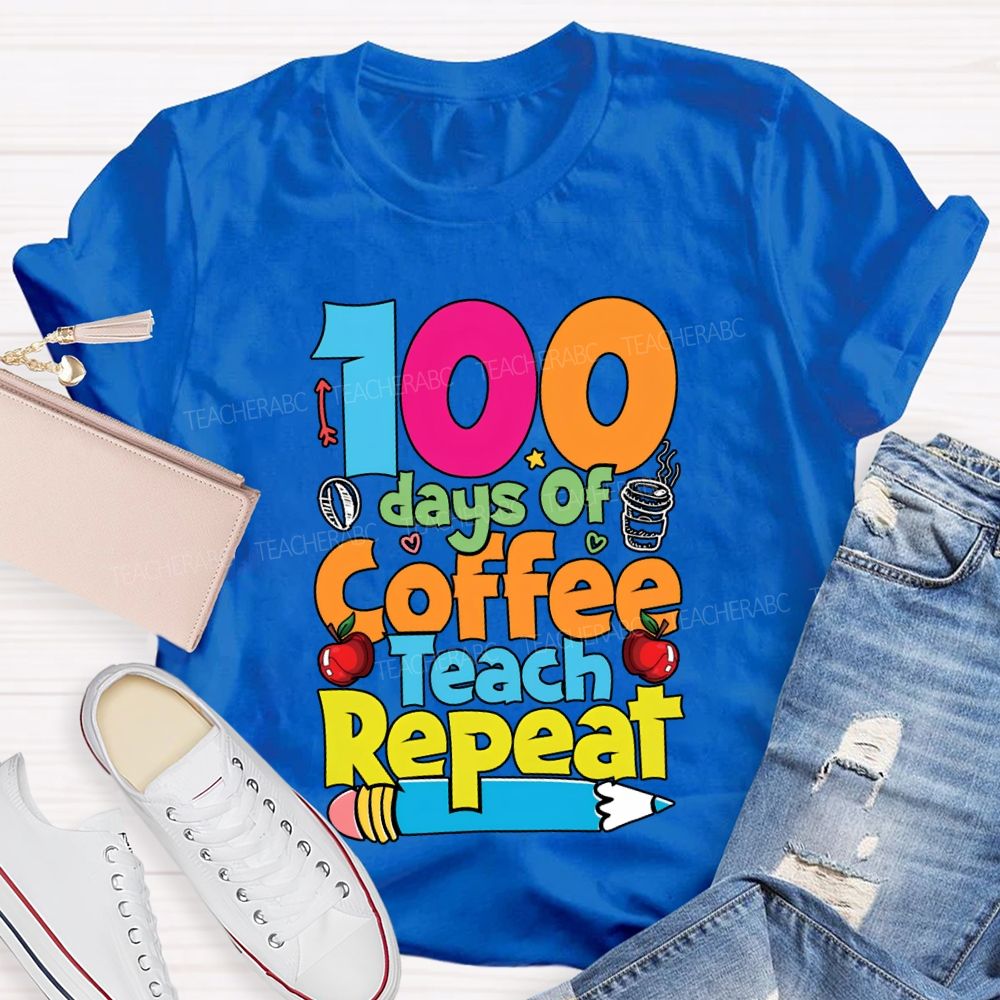 100 Days Of Coffee Teach Repeat Apples And Pencils T-shirt