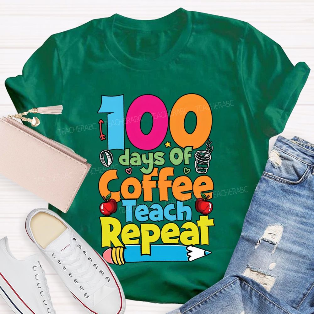 100 Days Of Coffee Teach Repeat Apples And Pencils T-shirt