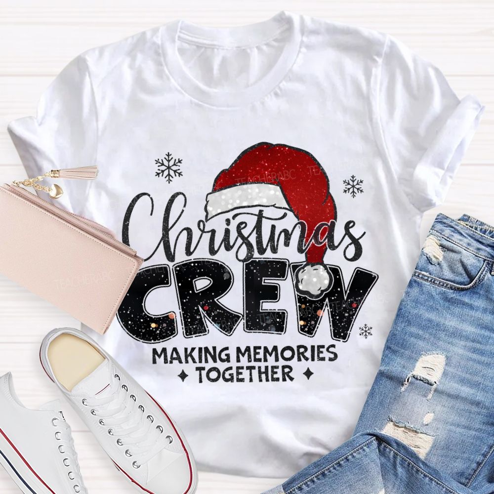 Christmas Crew Making Memories Together Christmas Hat T-shirt