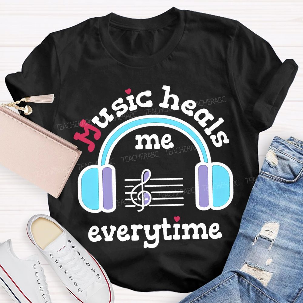 Music Heals Me Everytime Put On Headphones Music Teacher T-shirt