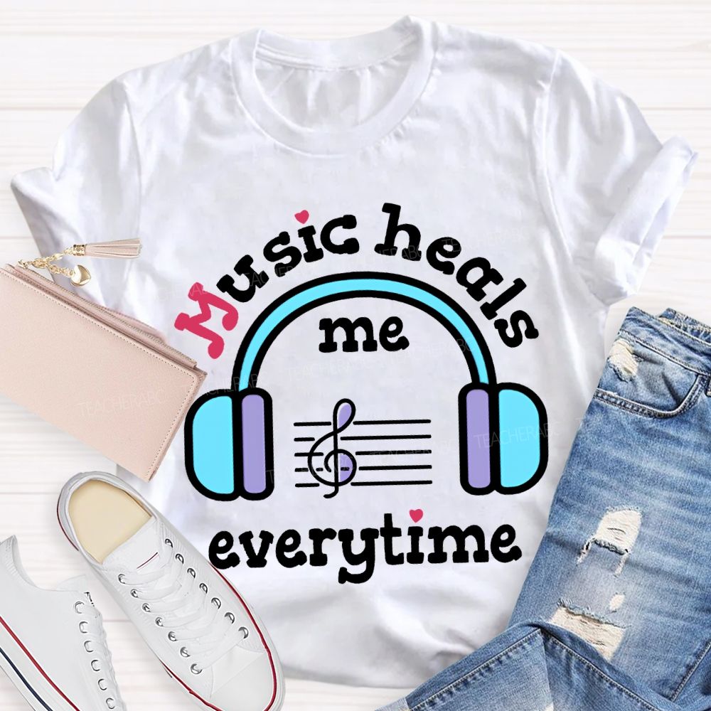 Music Heals Me Everytime Put On Headphones Music Teacher T-shirt