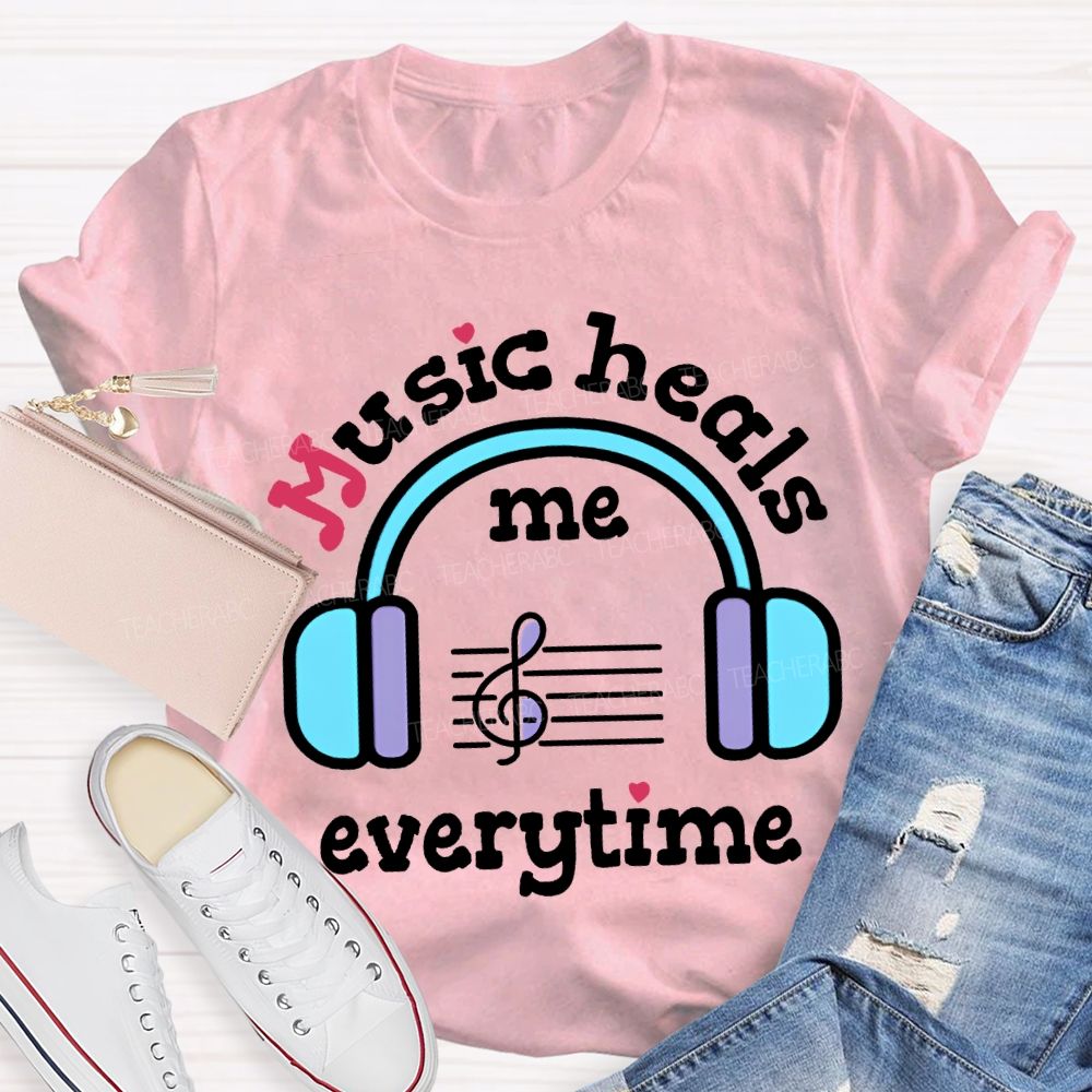 Music Heals Me Everytime Put On Headphones Music Teacher T-shirt