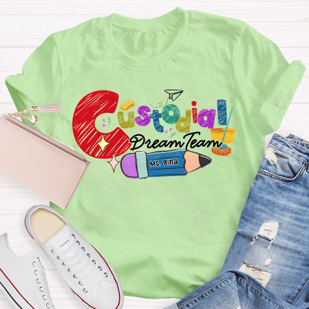 Personalized Name Custodial Dream Team Pencils And Colored Fonts T-shirt