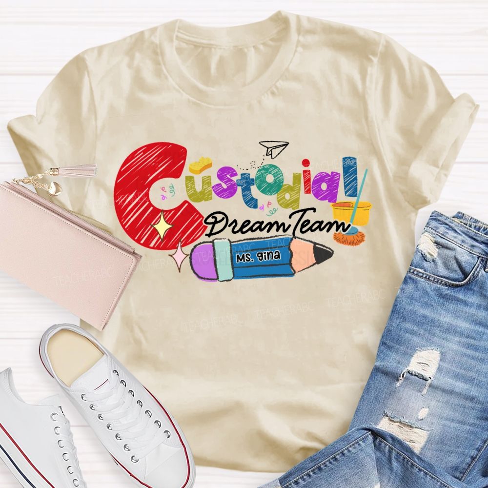 Personalized Name Custodial Dream Team Pencils And Colored Fonts T-shirt