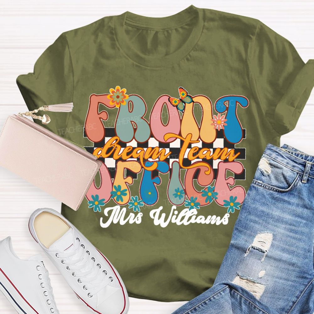 Personalized Name Front Office Dream Team Floral Patterns And Colorful Fonts T-shirt
