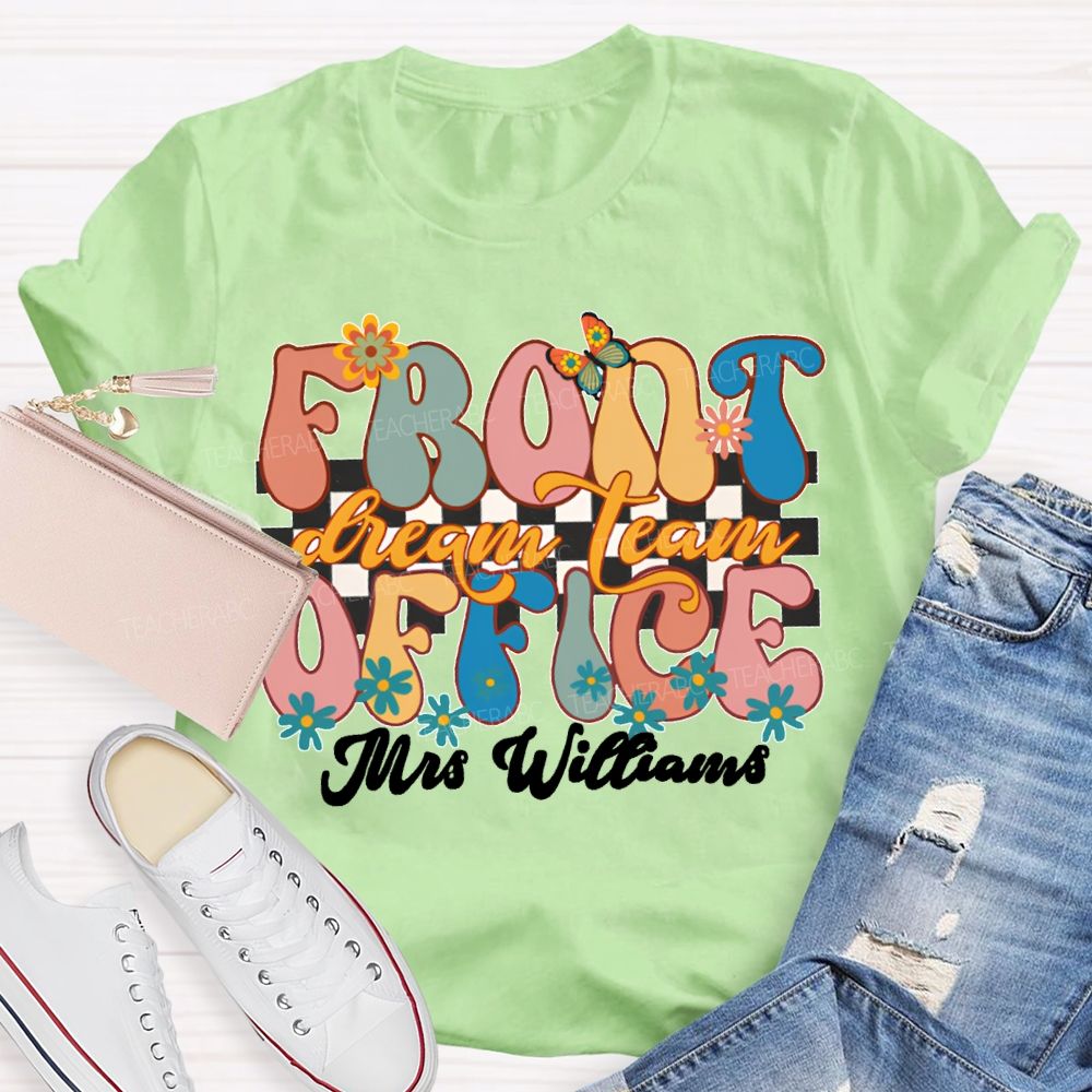 Personalized Name Front Office Dream Team Floral Patterns And Colorful Fonts T-shirt