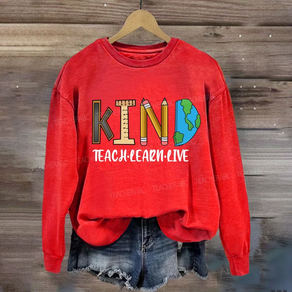 Teach Kind Learn Kind Live Kind T-shirt Sweatshirt