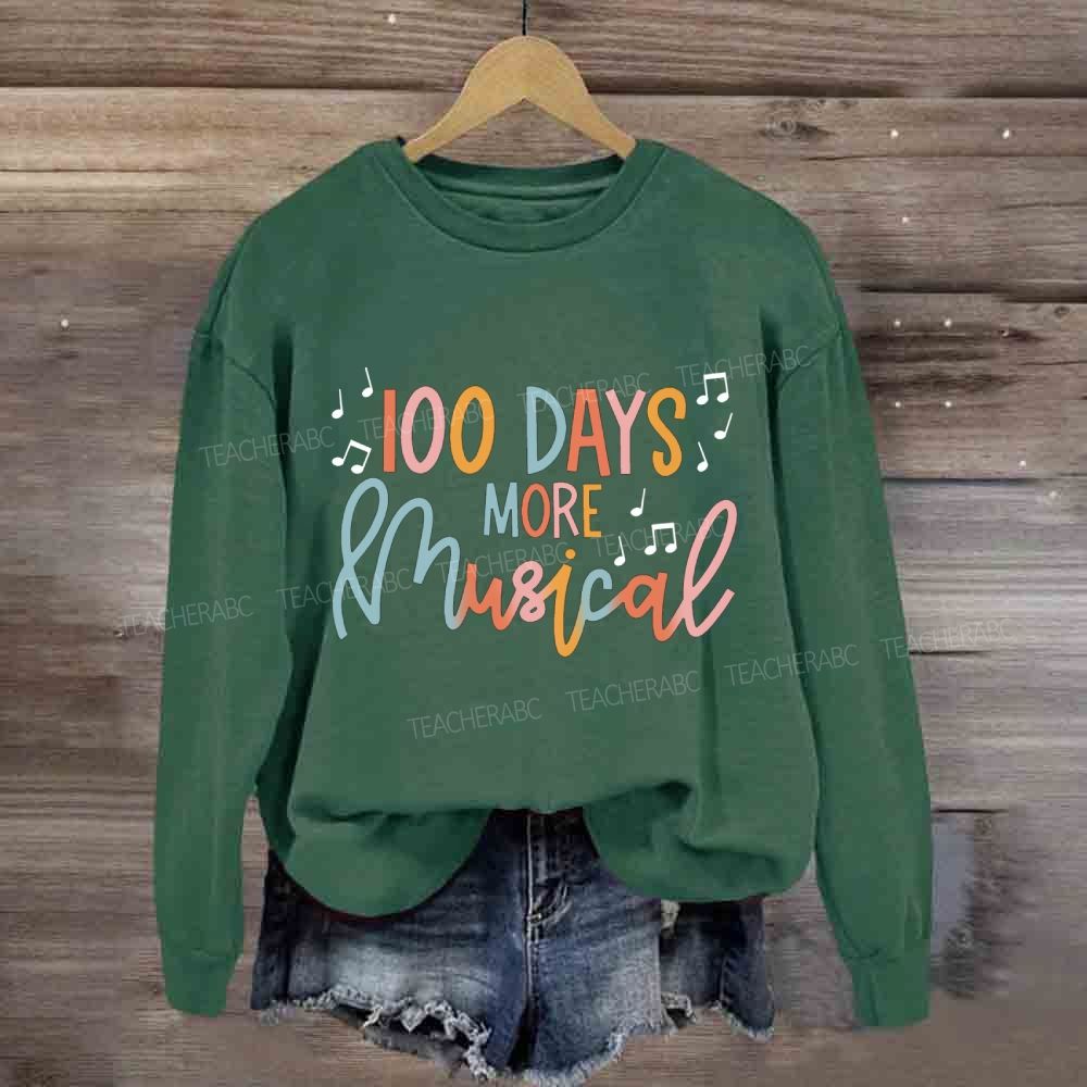 100 Days More Musical Sweatshirt