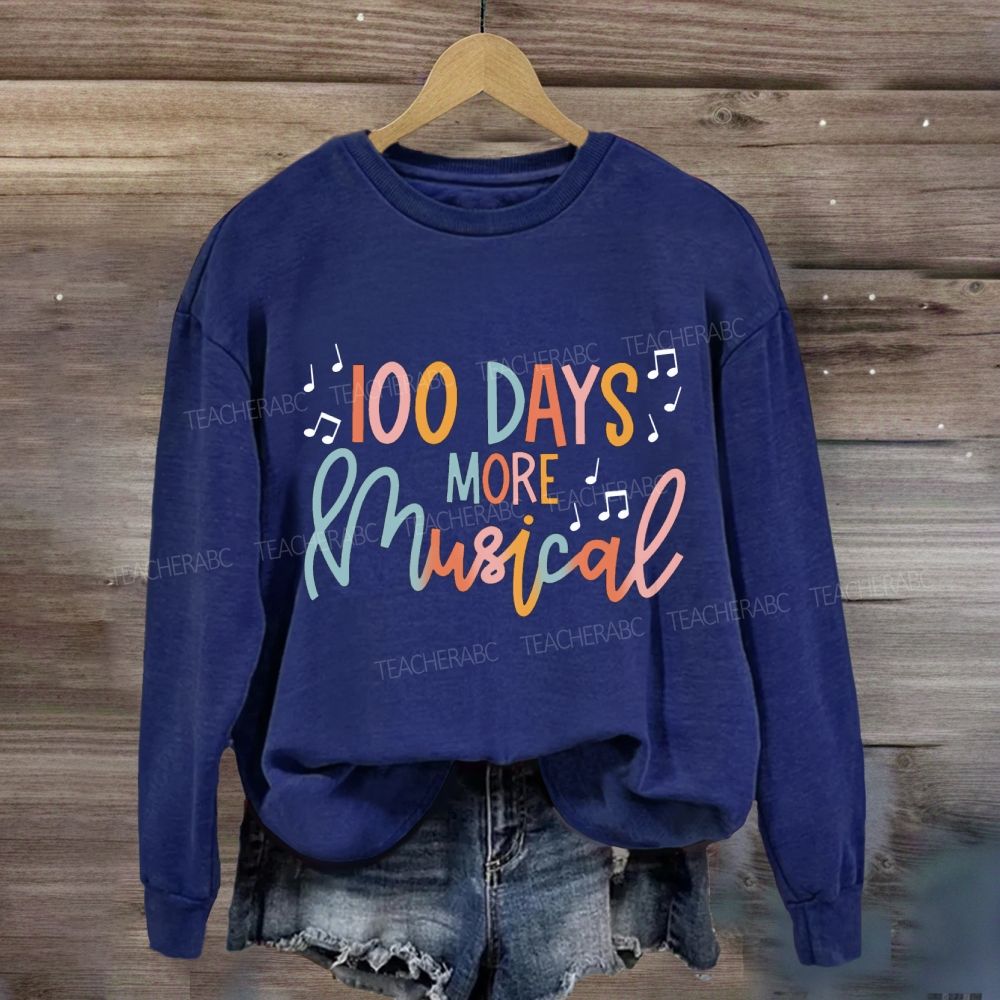 100 Days More Musical Sweatshirt