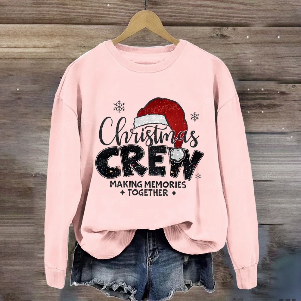 Christmas Crew Making Memories Together Christmas Hat Sweatshirt