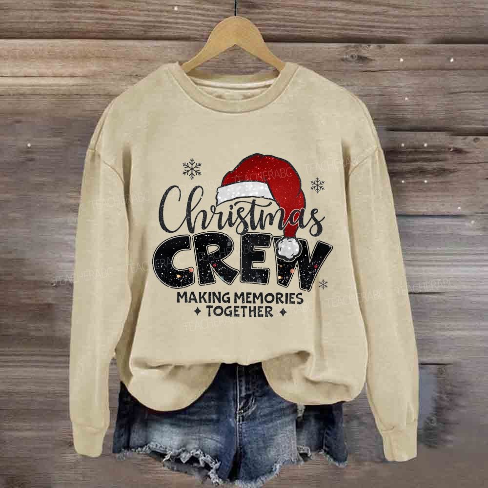 Christmas Crew Making Memories Together Christmas Hat Sweatshirt