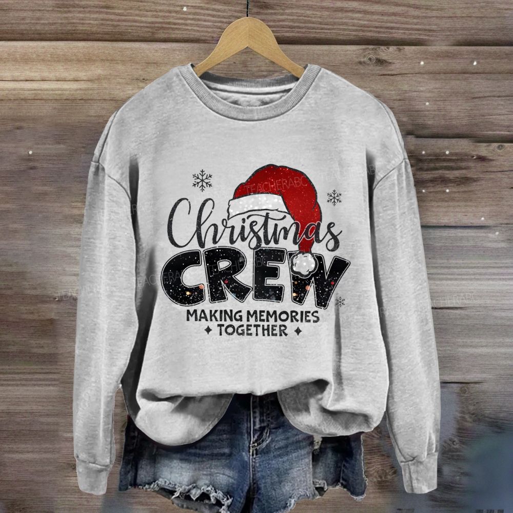 Christmas Crew Making Memories Together Christmas Hat Sweatshirt