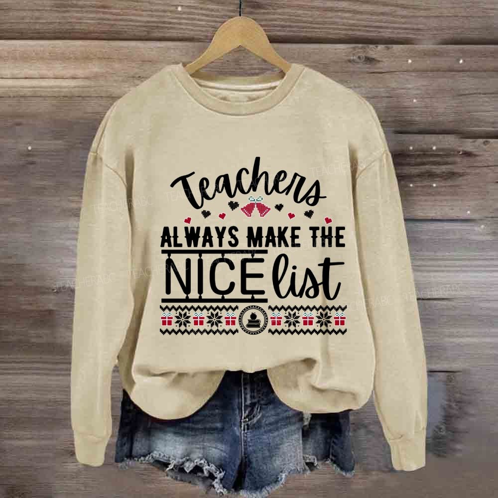 Teaching Always Make The Nice List Sweatshirt