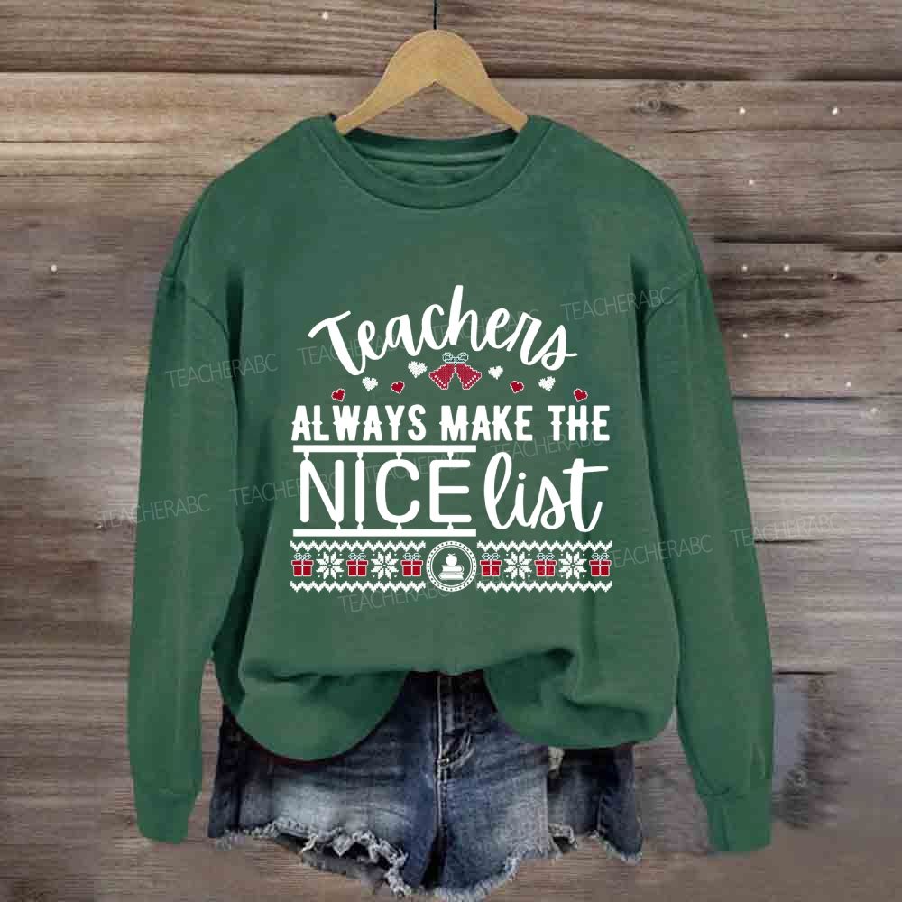 Teaching Always Make The Nice List Sweatshirt