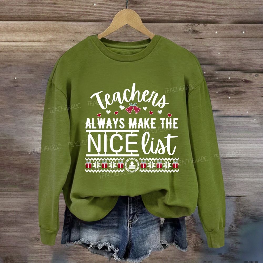Teaching Always Make The Nice List Sweatshirt