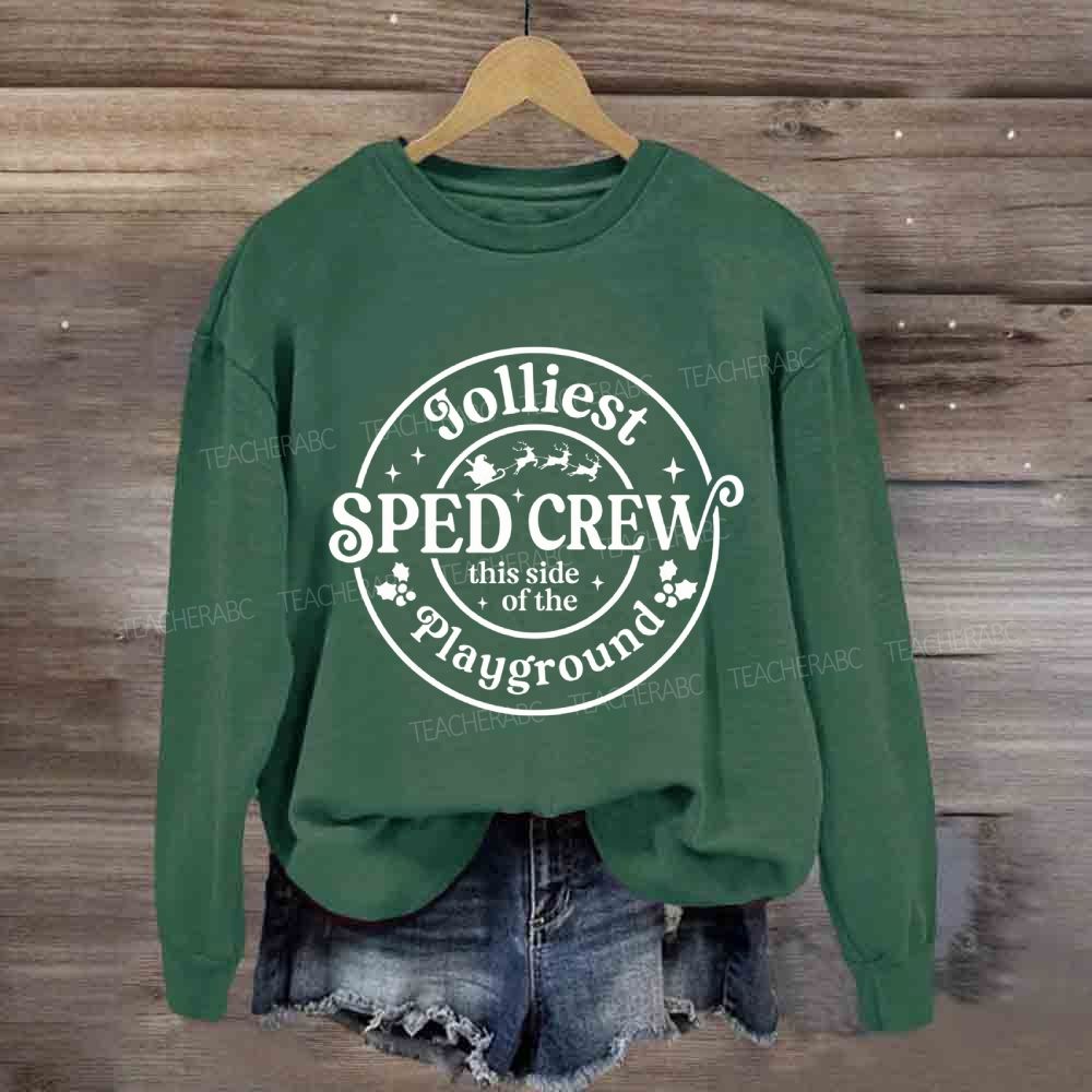 Jolliest Sped Crew This Side Of The Playground Sweatshirt