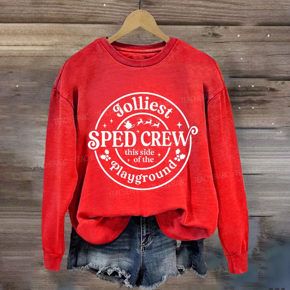 Jolliest Sped Crew This Side Of The Playground Sweatshirt