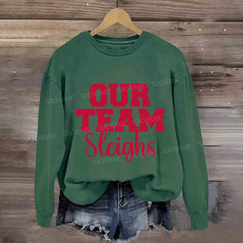 Our Team Sleighs Merry Christmas Sweatshirt