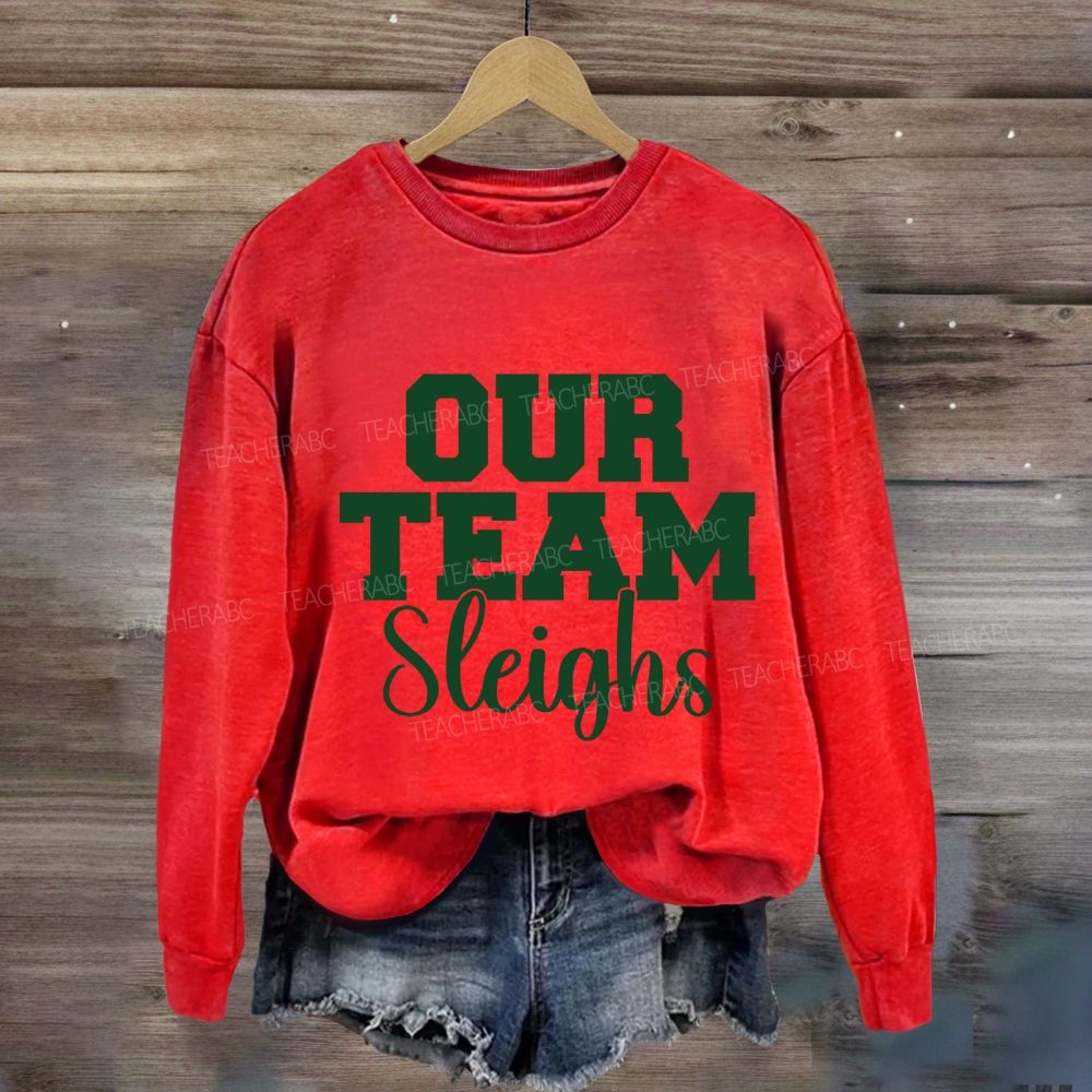 Our Team Sleighs Merry Christmas Sweatshirt