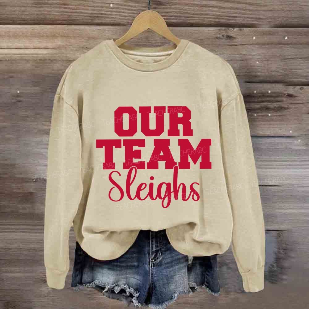 Our Team Sleighs Merry Christmas Sweatshirt